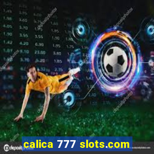 calica 777 slots.com